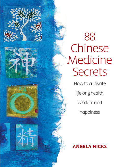 Title details for 88 Chinese Medicine Secrets by Angela Hicks - Wait list